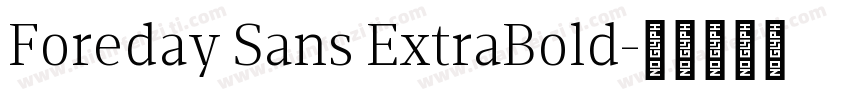 Foreday Sans ExtraBold字体转换 Foreday Sans ExtraBold字体转换